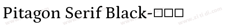 Pitagon Serif Black字体转换